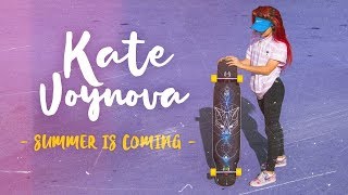 Kate Voynova - Summer is Comming | Longbard Dance & Freestyle | Лонгборд