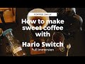 How to make sweet coffee with Hario Switch (Immersion)