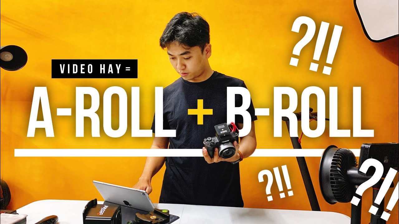 A-Roll Và B-Roll Là Gì? Bí Kíp để Có Video Marketing Và V-log Thu Hút ...