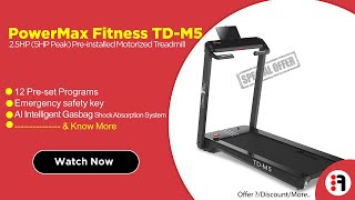 PowerMax Fitness TD-M5 2.5HP | Review, Motorized folding Treadmill for Home Use @Best Price in India
