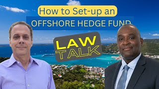 How to Set Up an Offshore Hedge Fund. LAW TALK