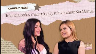 “Being Karely Ruiz: childhood, social media, motherhood and reinventing yourself without a manual”