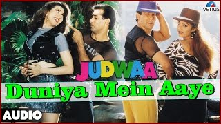 Judwaa : Duniya Mein Aaye Full Audio Song With Lyrics | Salman Khan, Karishma Kapoor, Rambha |