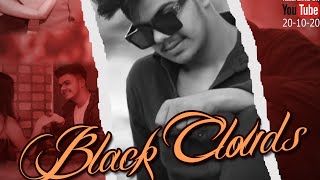 BLACK CLOUDS | AADI | ZEAL BOYS | LATEST PUNJABI SONG 2020 |