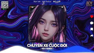 MASHUP 3 IN 1 | CHUYẾN XE CUỘC ĐỜI x MƯA CỦA TRỜI MÂY x ĐỪNG HỎI EM ỔN KHÔNG | Remix Nẩy Hot Titok