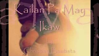 Kailan Pa May Ikaw By Christian Bautista