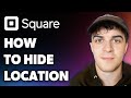 How to Hide Location on Square Appointments (Full 2024 Guide)