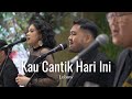 Kau Cantik Hari Ini (Lobow) - ARCHIPELAGIO MUSIC