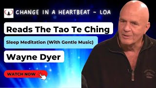 Wayne Dyer | Reads The Tao Te Ching Sleep Meditation (With Gentle Music)