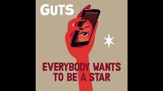 GUTS - Everybody Wants to Be a Star (Instrumental)