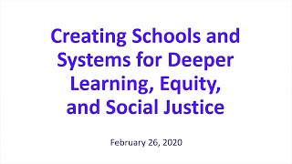 Webinar: Creating Schools and Systems for Deeper Learning, Equity, and Social Justice