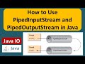 How to Use PipedInputStream and PipedOutputStream in Java | Java IO Guide | Java Tutorial
