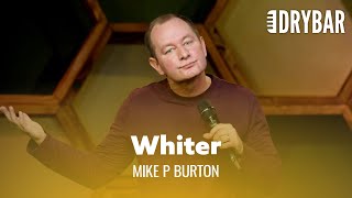 The Whitest Guy In New York. Mike P. Burton - Full Special