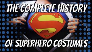 The COMPLETE History of Superhero Costumes