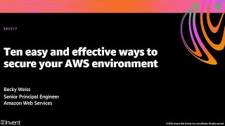 AWS re:Invent 2020: Ten easy and effective ways to secure your AWS environment