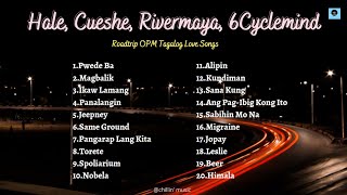 Hale, Cueshe, Rivermaya, 6Cyclemind Nonstop : Roadtrip OPM Tagalog Love Songs
