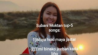 Subani Moktan's top-5 song collection part-1