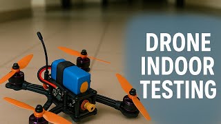 Drone indoor testing in non GPS navigation