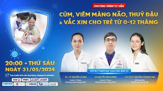 🔥Cập nhật diễn biến về cúm, viêm màng não, thủy đậu và vắc xin quan trọng cho trẻ từ 0 -12 tháng!