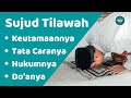 Tata Cara Sujud Tilawah dan Keutamaannya