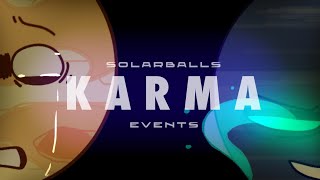 the events of SolarBalls. || Karma