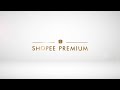 Shopee Premium - Reaching Digital Luxury Shoppers