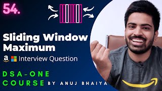 Sliding Window Maximum | Deque Data Structure | Three different Approaches | | DSA-One Course #54