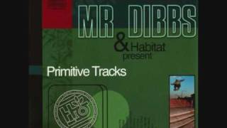 Mr Dibbs - Habitat 1st Segment