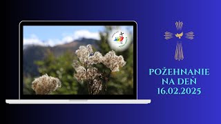 Beda a blahoslavenstvo... (POŽEHNANIE NA DEŇ 16.2.2025 - 6. nedeľa v Cezročnom období)