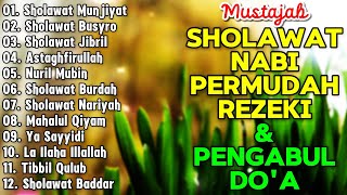 KUMPULAN SHOLAWAT TERBARU | SHOLAWAT PENGUNDANG REZEKI BERKAH BERLIMPAH - Sholawat Munjiyat, Nariyah