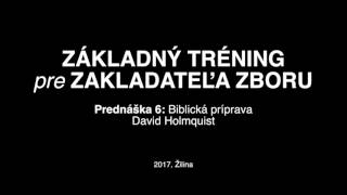 Základný tréning pre zakladateľa zboru: #6 Biblická príprava