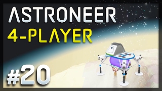 Astroneer - #20 - Death by a Thousand Cuts (4-Player Astroneer Gameplay)