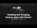 Building and Shipping Node.js Apps with Docker by Sophia Parafina, Docker, Inc.