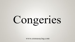 How To Say Congeries