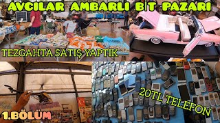 AVCILAR AMBARLI BİT PAZARI |SEMET PAZARI #1.BÖLÜM