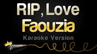 Faouzia - RIP, Love (Karaoke Version)