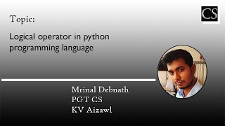 6 - Python Basics - Logical Operator - CBSE Class 11/12