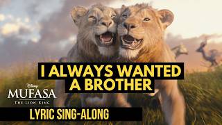 I Always Wanted A Brother - Lyric Sing-along Video - Mufasa The Lion King