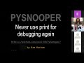 #PyConEstonia 2020: 'PySnooper - Never use print for debugging again' by Ram Rachum