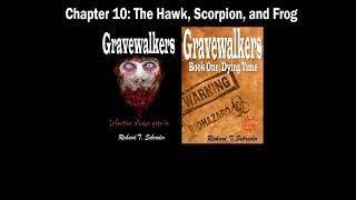 Audio Book - Gravewalkers: Book One - Dying Time - Chapter Ten: The Hawk, Scorpion, and Frog