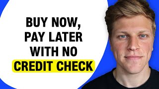 Buy Now, Pay Later (BNPL) with No Credit Check