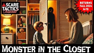Scare Tactics - Monster in the Closet