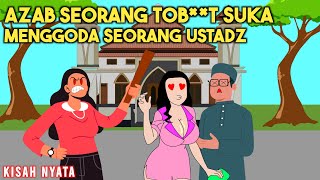 AZAB SEORANG TOB**T SUKA MENGGODA SEORANG USTADZ! | SINETRON KISAH NYATA