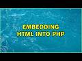 Embedding html into PHP (5 Solutions!!)