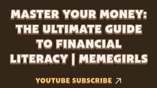 Master Your Money: The Ultimate Guide to Financial Literacy | MemeGirls | Memefi New Video Code