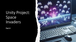 Unity Project: Space Invaders - Part 4