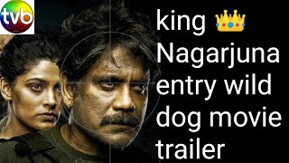 wild dog movie king 👑 Nagarjuna entry super movie trailer