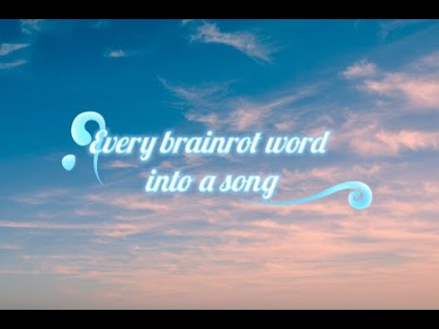 Every Brainrot Word Into A Song - Official Lyric Music Video - YouTube