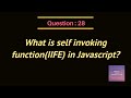 What is self invoking function(IIFE) in Javascript?