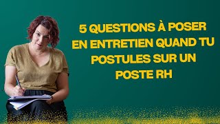 Les 5 questions à poser en entretien quand tu postules sur un poste RH